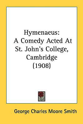 Hymenaeus: A Comedy Acted at St. John's College... 1161789545 Book Cover