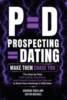 P=d: Prospecting = Dating. Make Them Chase You.... B0H7MF9CMB Book Cover