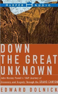 Down the Great Unknown: Down the Great Unknown 0060002034 Book Cover
