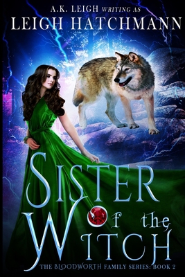 Sister of the Witch: Book 2 in the Bloodworth F... B085RRZ9Q6 Book Cover