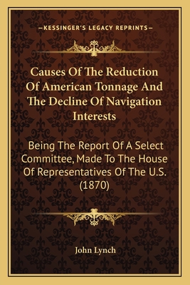 Causes Of The Reduction Of American Tonnage And... 1163946710 Book Cover