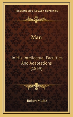 Man: In His Intellectual Faculties and Adaptati... 1165020971 Book Cover
