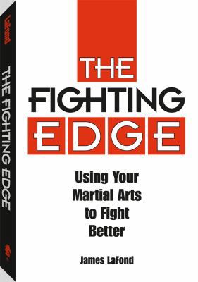 Fighting Edge: Using Your Martial Arts to Fight... 1581600631 Book Cover