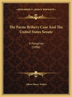 The Payne Bribery Case And The United States Se... 1169589243 Book Cover