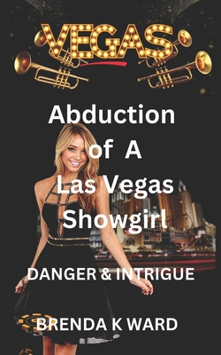 Abduction of a Vegas Showgirl: Danger & Intrigue B0CL4VNRZ7 Book Cover