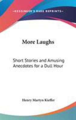 More Laughs: Short Stories and Amusing Anecdote... 0548064075 Book Cover
