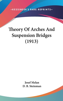 Theory Of Arches And Suspension Bridges (1913) 1437437125 Book Cover