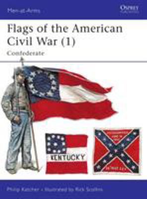 Flags of the American Civil War (1): Confederate B002L4Q3BS Book Cover