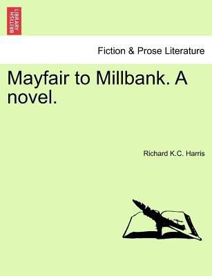 Mayfair to Millbank. a Novel. 1241368953 Book Cover
