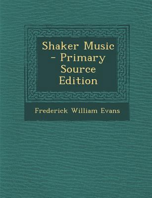 Shaker Music - Primary Source Edition 1295607387 Book Cover