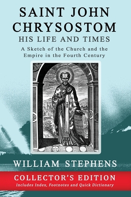 Saint John Chrysostom, His Life and Times: A Sk... 1773351427 Book Cover