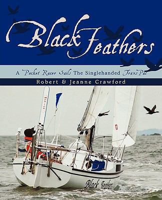 Black Feathers: - A Pocket Racer Sails The Sing... 1440191964 Book Cover