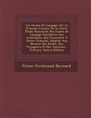 Les Fautes De Langage: Ou: Le Francais Comme On... [French] 1295525739 Book Cover