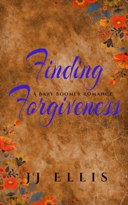 Finding forgiveness: A Baby Boomer Romance            Book Cover