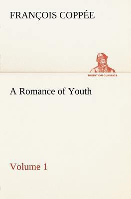 A Romance of Youth - Volume 1 3849184447 Book Cover