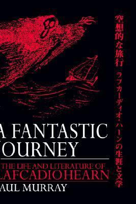 A Fantastic Journey: The Life and Literature of... 1873410239 Book Cover