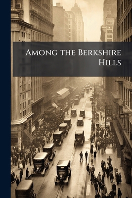 Among the Berkshire Hills 1175438227 Book Cover