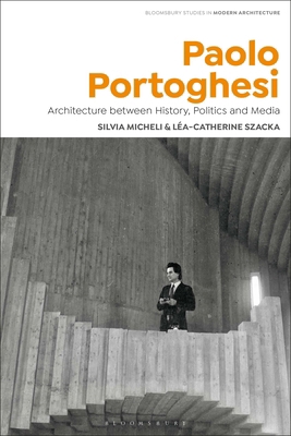 Paolo Portoghesi: Architecture Between History,... 1350408611 Book Cover