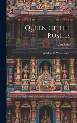 Queen of the Rushes: A Tale of the Welsh Country 1020713437 Book Cover