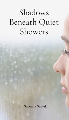 Shadows Beneath Quiet Showers B0DQR4CN5G Book Cover