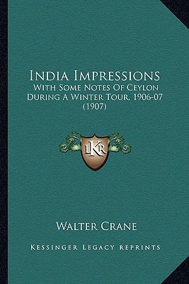 India Impressions: With Some Notes Of Ceylon Du... 1164680471 Book Cover