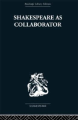 Shakespeare as Collaborator 0415352975 Book Cover