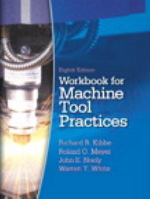 Workbook for Machine Tool Practices 0131721038 Book Cover