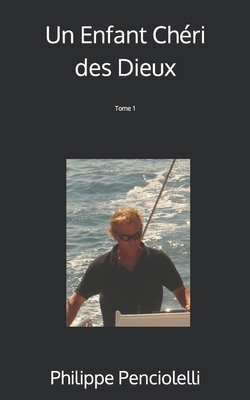 Un Enfant Chéri des Dieux: Tome 1 [French] B084QKY1YC Book Cover