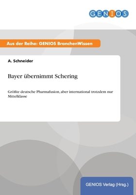 Bayer übernimmt Schering: Größte deutsche Pharm... [German] 3737951357 Book Cover