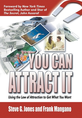 You Can Attract It: Using the Law of Attraction... 1608607585 Book Cover