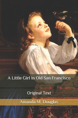A Little Girl in Old San Francisco: Original Text B08762J4Q2 Book Cover