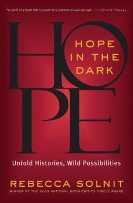 Hope in the Dark: Untold Histories, Wild Possib... 1560258284 Book Cover