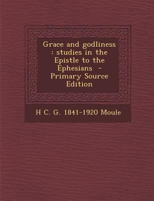 Grace and Godliness: Studies in the Epistle to ... 1295406241 Book Cover