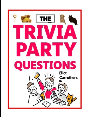 Trivia Party Questions B0DK3YX7H6 Book Cover