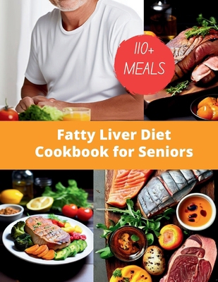 Fatty Liver Diet Cookbook for Seniors: 110+ Nou...            Book Cover