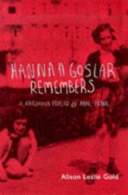 Hannah Goslar Remembers: A Childhood Friend of ... 0747540276 Book Cover