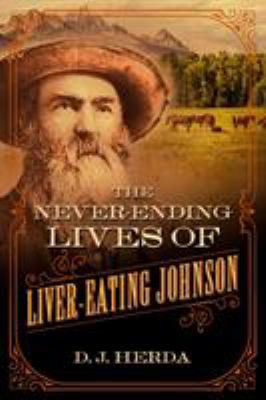 The Never-Ending Lives of Liver-Eating Johnson 1493038257 Book Cover