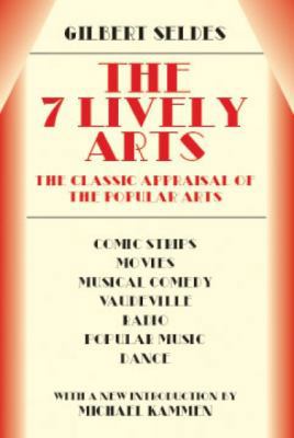 The 7 Lively Arts 0486414736 Book Cover