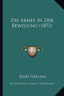 Die Armee In Der Bewegung (1872) [German] 1168419409 Book Cover
