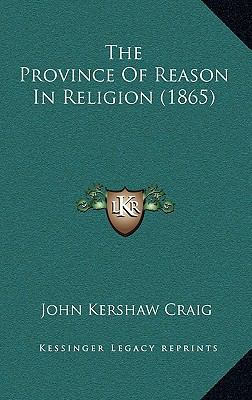 The Province Of Reason In Religion (1865) 1165590530 Book Cover