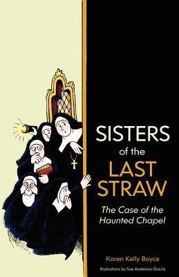 Sisters of the Last Straw: The Case of the Haun... 0982895925 Book Cover