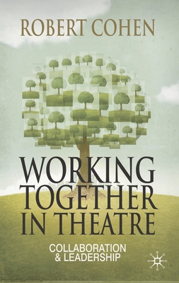 Working Together in Theatre: Collaboration and ... 0230239811 Book Cover