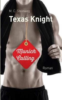 Texas Knight - Munich Calling [German] 1494351447 Book Cover