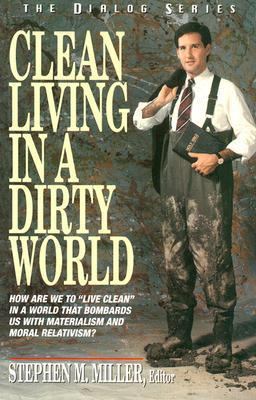 Clean Living in a Dirty World (Dialog) 0834112787 Book Cover