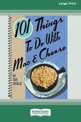 101 Things to do with Mac & Cheese (16pt Large ... 0369324595 Book Cover