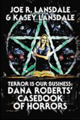 Terror is Our Business: Dana Roberts' Casebook ... 1732009007 Book Cover