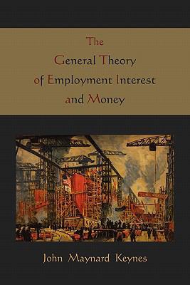 The General Theory of Employment Interest and M... 1891396404 Book Cover