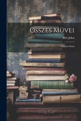 Összes Müvei: Nemzeti Kiad 1022063871 Book Cover