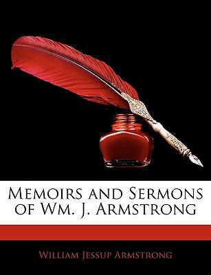 Memoirs and Sermons of Wm. J. Armstrong 1145468152 Book Cover