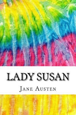 Lady Susan: Includes MLA Style Citations for Sc... 1546645373 Book Cover